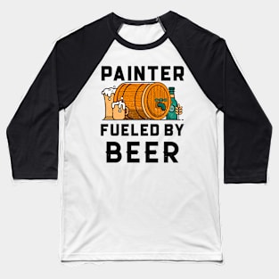 Funny Painter Beer lover design Baseball T-Shirt